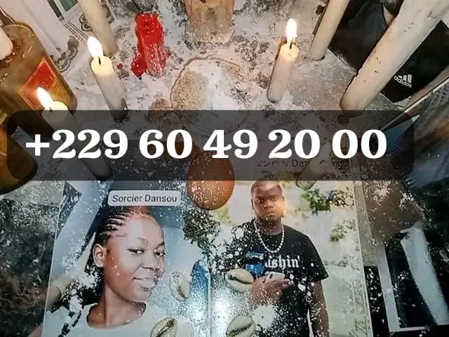 Retour d’affection rapide en 24h: Téléphone / WhatsApp :+229 01 60 49 20 00