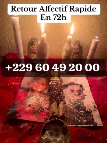 RETOUR D’AFFECTION RAPIDE, COMMENT FAIRE REVENIR L’ÊTRE AIMÉ ? RITUEL DE RETOUR AFFECTIF AMOUREUX IMMÉDIAT +229 01 60 49 20 00